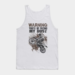 Warning You'll Be Eating My Dust Tank Top